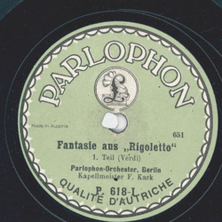 Parlophon-Orchester: F. Kark - Fantasie aus Rigoletto, Teil I und II