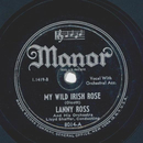 Lanny Ross - My wild Irish Rose / A little bit of heaven...