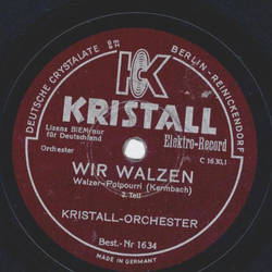 Kristall-Orchester - Wir walzen, Walzer Potpourri, Teil I und II