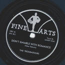 The Troubadours - Dont gamble with romance / Love is a Waltz