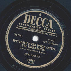 Ink Spots - With eyes wide open, Im dreaming / Lost in a dream