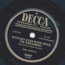 Ink Spots - With eyes wide open, Im dreaming / Lost in a...
