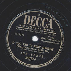 Ink Spots - If I had to hurt someone / To remind me of you