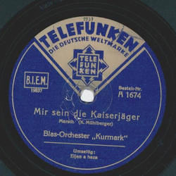 Blas-Orchester Kurmark - Mir sien die Kaiserjäger / Eljen...