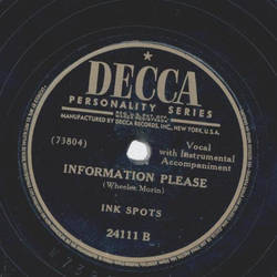 Ink Spots - Do you feel that way, too? / Information please