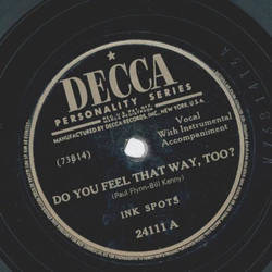Ink Spots - Do you feel that way, too? / Information please