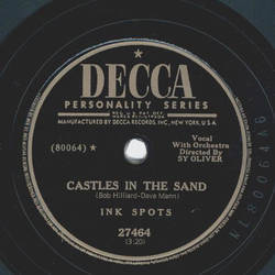 Ink Spots - Castle in the sand / Tell me you love me