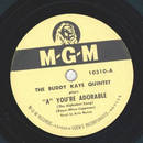 The Buddy Kaye Quintet - A youre adorable / Dont save...