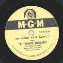 The Buddy Kaye Quintet - A youre adorable / Dont save...