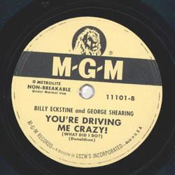 Billy Eckstine, George Shearing - Taking a chance on love / Youre driving me crazy