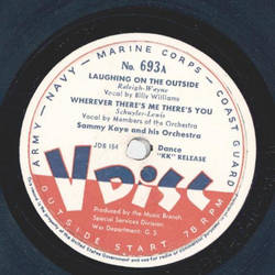 Sammy Kaye  / Harry James - a) Laughing on the Outside b) Wherever theres me theres you / a) I guess I expected too much b) Why does it get so late so early
