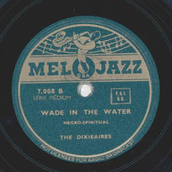 The Dixieaires - Swing low Chariot / Wade in the Water 