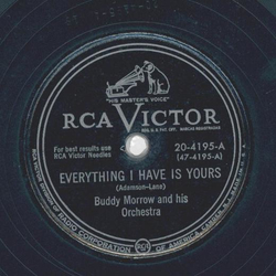 Buddy Morrow - Everything I have is yours / It never...
