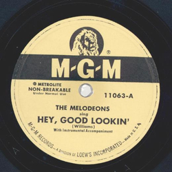 The Melodeons - Hey, good lookin / Dont tell a lie about...