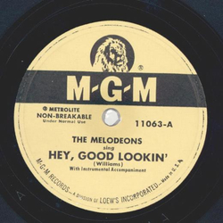 The Melodeons - Hey, good lookin / Dont tell a lie about me, dear