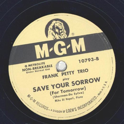 Frank Petty Trio - I tore up your picture when you said good-bye / Save your sorrow