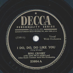 Bing Crosby - I do, do, do like you / The old Chaperone