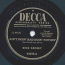 Bing Crosby - Aint doin bad doin nothin / Ida I do