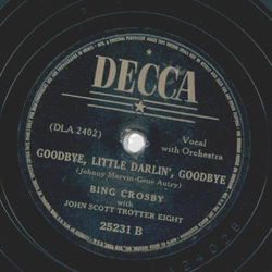 Bing Crosby - Be honest with me / Goodbye, little darlin goodbye