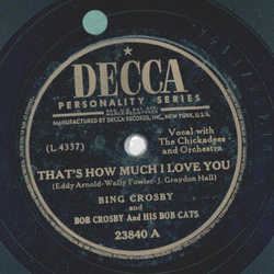 Bing Crosby - Thats how much I love you / Rose of Santa Rose