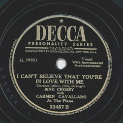 Bing Crosby - I cant begin to tell you / I cant believe that youre in love with me