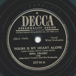 Bing Crosby - Yours is my heart alone / The Anniversary...
