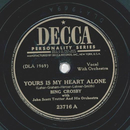 Bing Crosby - Yours is my heart alone / The Anniversary...