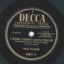 Dick Haymes - I wish I didnt love you so / Naughty Angeline