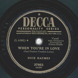 Dick Haymes - When youre in Love / No other Love but yours