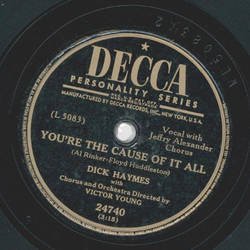 Dick Haymes - Youre the cause of it all / Let me grow old...