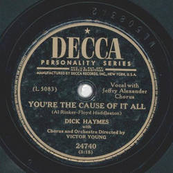 Dick Haymes - Youre the cause of it all / Let me grow old...
