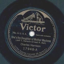 Charles Harrison - Shes the Daughter of Mother Machree /...