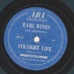 Earl Hines - Straight Life / Now that youre mine
