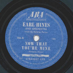 Earl Hines - Straight Life / Now that youre mine