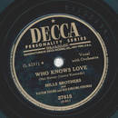 Mills Brothers - Love me / Who knows Love 