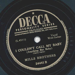 Mills Brothers - Baby dont be mad at me / I couldnt call my baby