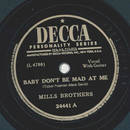 Mills Brothers - Baby dont be mad at me / I couldnt call...
