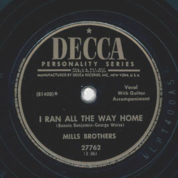 Mills Brothers - I ran all the way home / Got her off my hands
