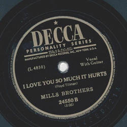 Mills Brothers - Ive got my Love to keep me warm / I love you so much it hurts