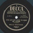 Mills Brothers - Ive got my Love to keep me warm / I love...