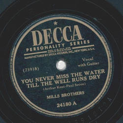 Mills Brothers - You never miss the water till the well runs dry / After You