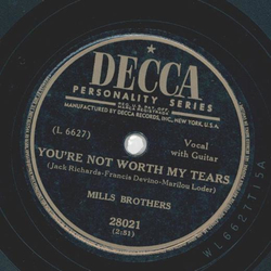 Mills Brothers - Youre not worth my tears / High and dry