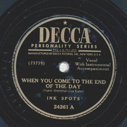Ink Spots - When you come to the end of the day / Ill...