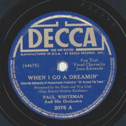 Paul Whiteman - When I go a dreamin / Theres no place like your arms