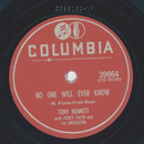 Tony Bennett - No one will ever know / Im the King of...