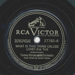 Tommy Dorsey - What is this thing called Love? / Love sends a little Gift of Roses