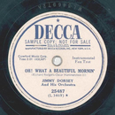 Jimmy Dorsey - Oh! What a beautiful mornin  / Doin what...
