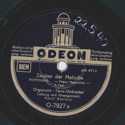 Organum-Tanz Orchester: Adolf Steimel - Zauber der Melodie,Teil I und II