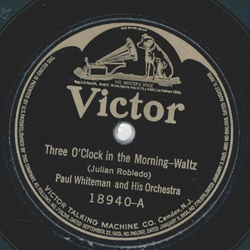 Paul Whiteman - Three OClock in the Morning / Oriental Fox Trot
