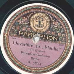 Parlophon Orchester - Ouvertüre zu Martha, Teil I und II
